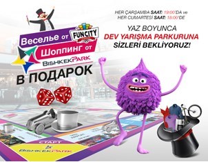 Eğlence FunCity’den Alışveriş BishkekPark’tan Hediye